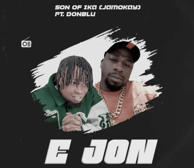 Son of Ika Jamokay – E Jon ft. Donblu