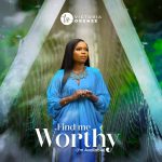 Victoria Orenze – Find Me Worthy