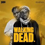 Ayox ft. Zlatan – Walking Dead