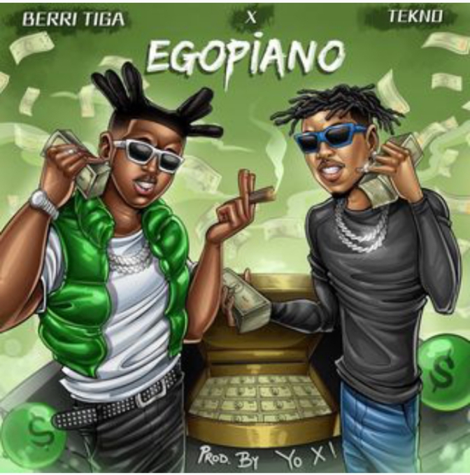 Berri Tiga – Egopiano ft. Tekno