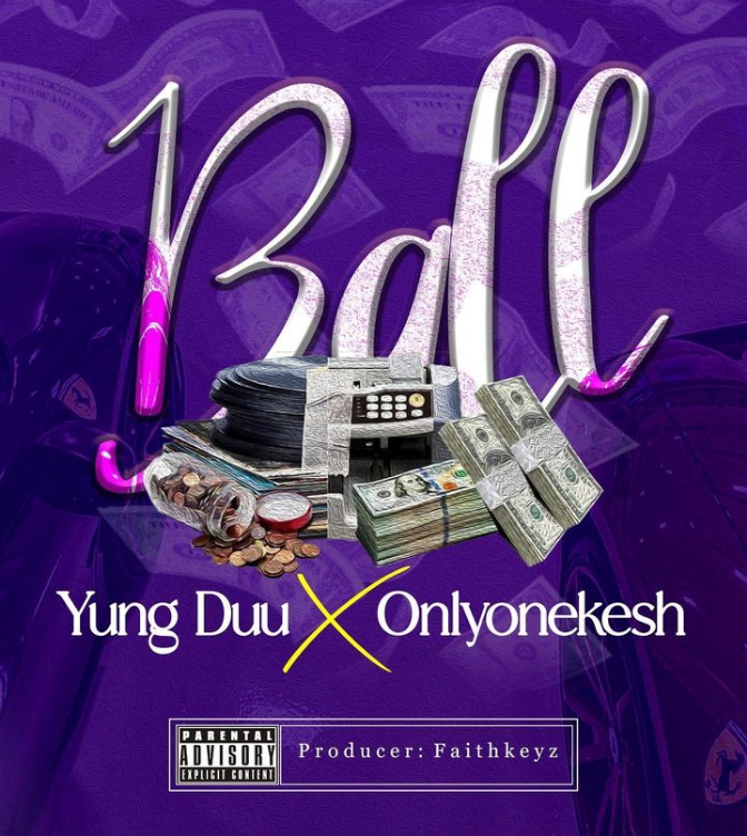 Yung Duu – Ball ft. Onlyonekesh