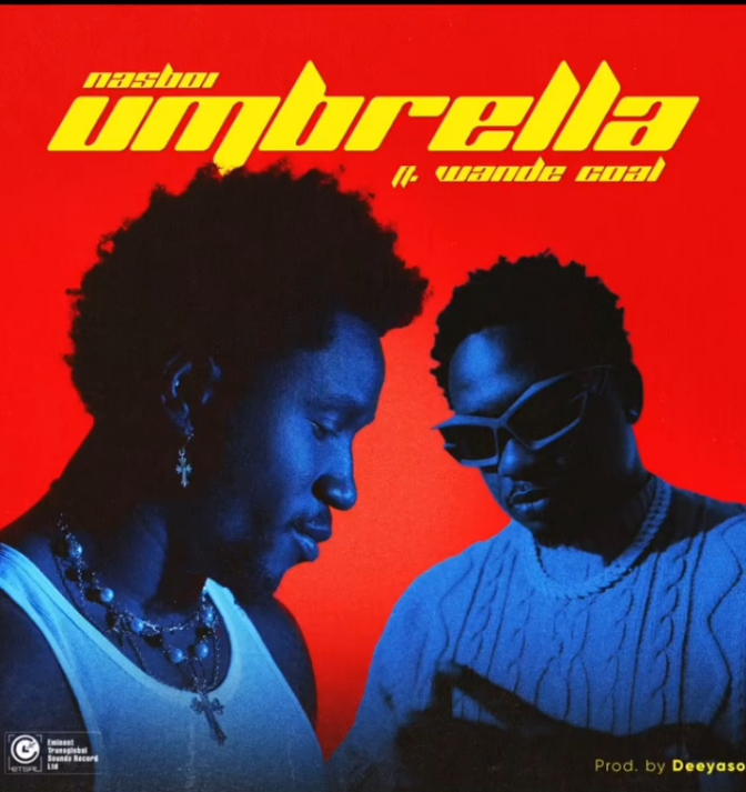 Nasboi – Umbrella ft. Wande Coal