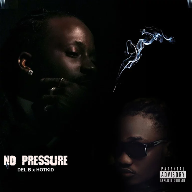 [Lyrics] Del B – No Pressure ft. HotKid