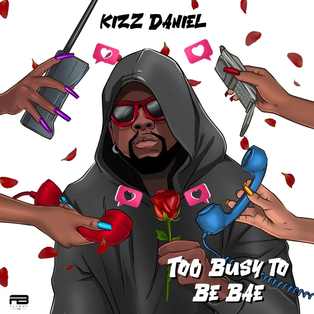 [Lyrics] Kizz Daniel – Too Busy To Be Bae