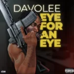 Lyrics] Davolee – Eye For An Eye