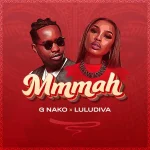 G Nako – Mmmah ft. Lulu Diva